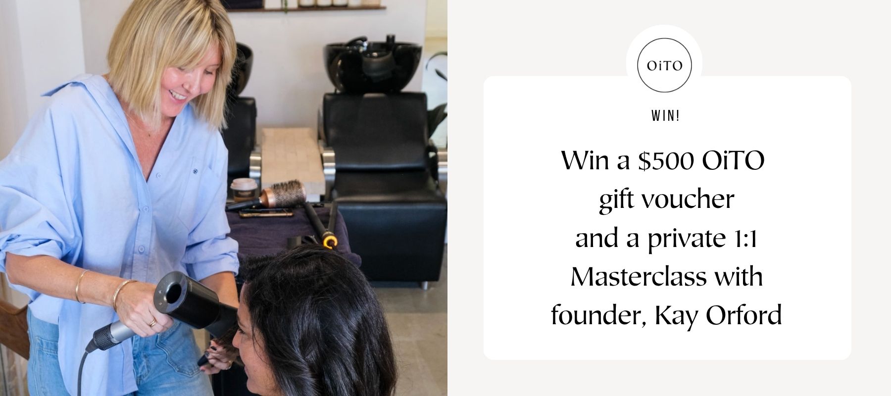 Woman getting hair styled by another woman with a hair dryer, promotional text for OITO gift voucher and masterclass.